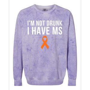 I'm Not Drunk I Have Ms Multiple Sclerosis Awareness Support Gift Colorblast Crewneck Sweatshirt