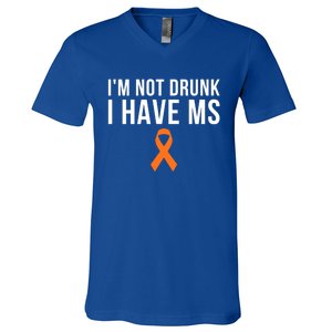 I'm Not Drunk I Have Ms Multiple Sclerosis Awareness Support Gift V-Neck T-Shirt