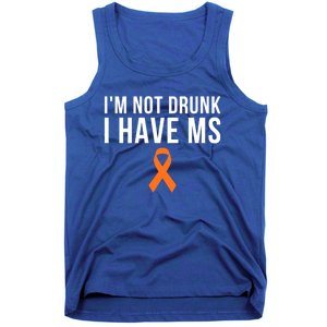 I'm Not Drunk I Have Ms Multiple Sclerosis Awareness Support Gift Tank Top