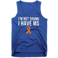 I'm Not Drunk I Have Ms Multiple Sclerosis Awareness Support Gift Tank Top