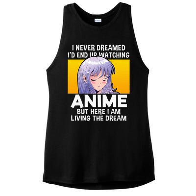 I Never Dreamed ID End Up Watching Anime But Here I Am Ladies PosiCharge Tri-Blend Wicking Tank