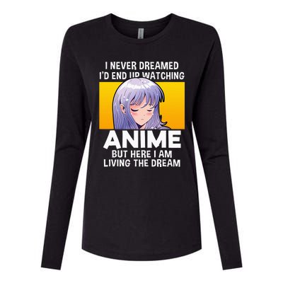 I Never Dreamed ID End Up Watching Anime But Here I Am Womens Cotton Relaxed Long Sleeve T-Shirt