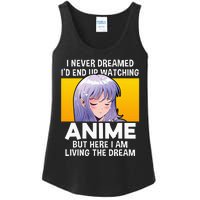 I Never Dreamed ID End Up Watching Anime But Here I Am Ladies Essential Tank