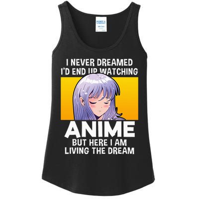 I Never Dreamed ID End Up Watching Anime But Here I Am Ladies Essential Tank