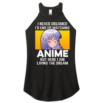 I Never Dreamed ID End Up Watching Anime But Here I Am Women's Perfect Tri Rocker Tank