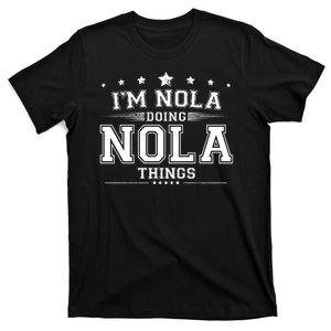 Im Nola Doing Nola Things T-Shirt