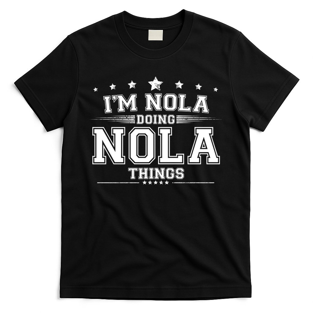 Im Nola Doing Nola Things T-Shirt