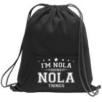 Im Nola Doing Nola Things Sweatshirt Cinch Pack Bag