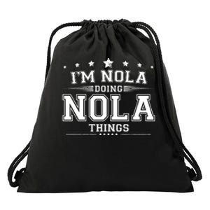 Im Nola Doing Nola Things Drawstring Bag