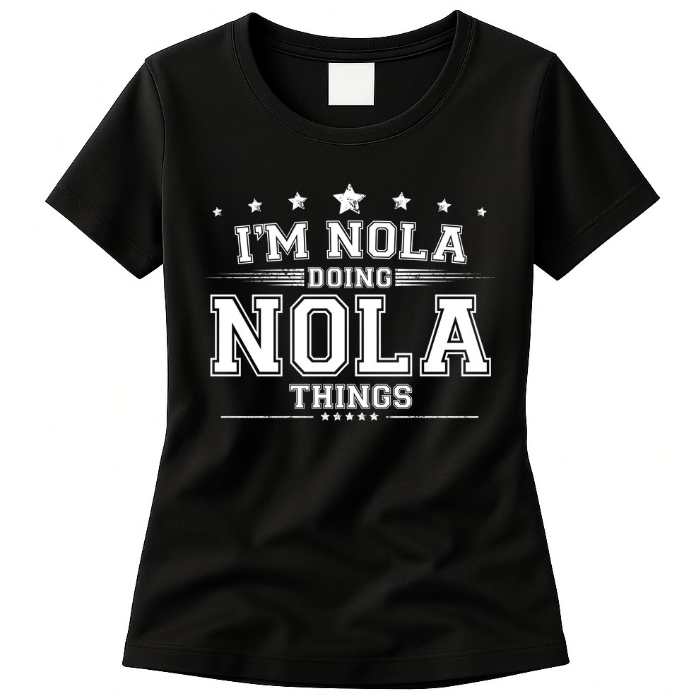 Im Nola Doing Nola Things Womens T-Shirt