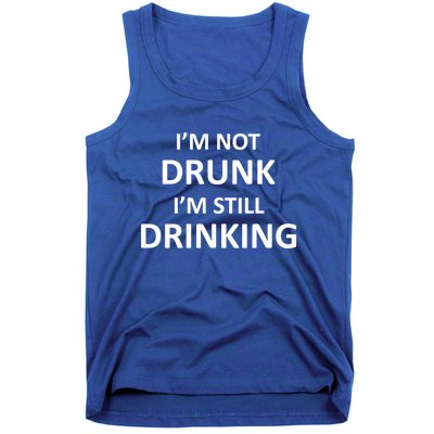 Im Not Drunk I Am Still Ing Funny Pub Crawl Beer Gift Tank Top