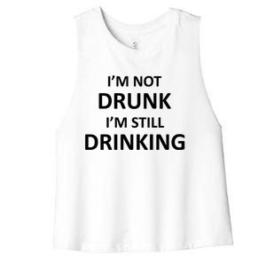 Im Not Drunk I Am Still Ing Funny Pub Crawl Beer Gift Women's Racerback Cropped Tank