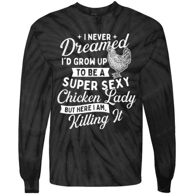 I Never Dreamed ID Grow Up Chicken Lover Farming Tie-Dye Long Sleeve Shirt