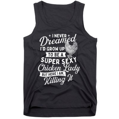 I Never Dreamed ID Grow Up Chicken Lover Farming Tank Top