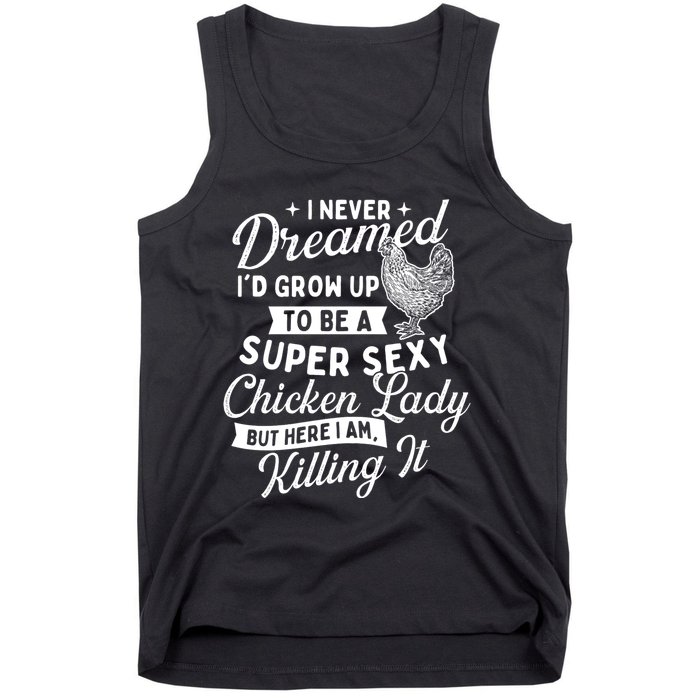 I Never Dreamed ID Grow Up Chicken Lover Farming Tank Top