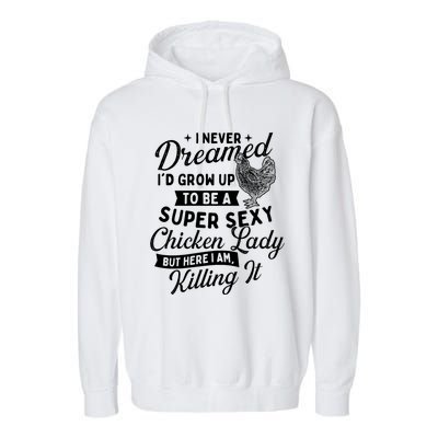 I Never Dreamed ID Grow Up Chicken Lover Farming Garment-Dyed Fleece Hoodie