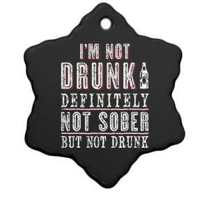 Im Not Drunk Definitely Not Sober But Not Drunk Ing Funny Gift Ceramic Star Ornament