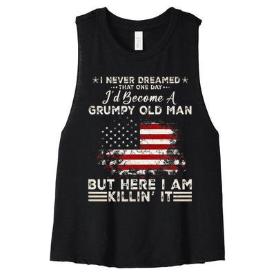 I Never Dreamed That ID Become A Grumpy Old Man Women's Racerback Cropped Tank