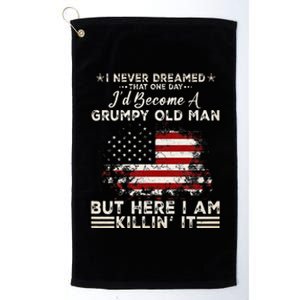 I Never Dreamed That ID Become A Grumpy Old Man Platinum Collection Golf Towel