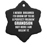 I Never Dreamed I’D Grow Up To Be A Perfect Grandson Ceramic Star Ornament