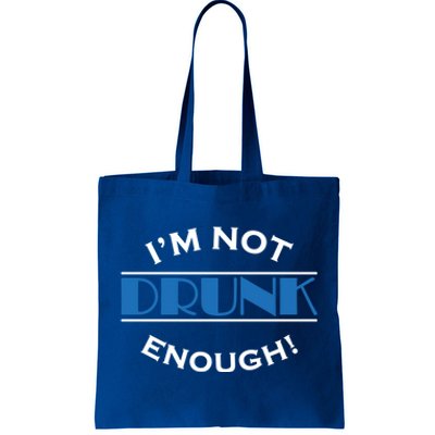 Im Not Drunk Enough Meaningful Gift Tote Bag