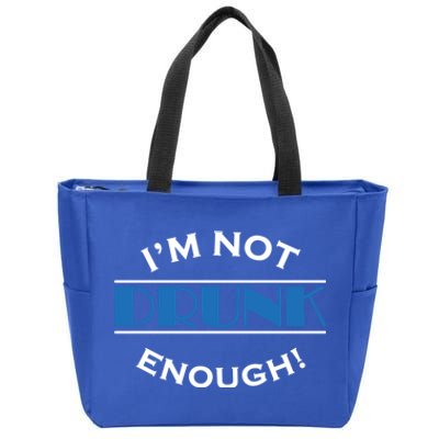 Im Not Drunk Enough Meaningful Gift Zip Tote Bag