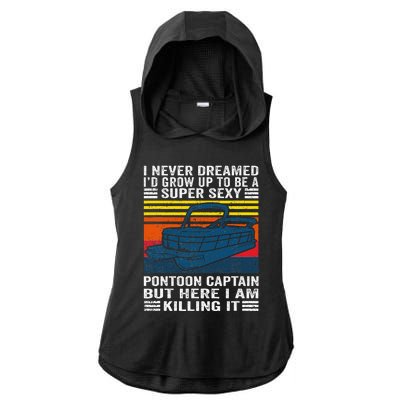 I Never Dreamed ID Grow Up To Be Super Sexy Pontoon Captain Ladies PosiCharge Tri-Blend Wicking Draft Hoodie Tank