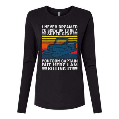 I Never Dreamed ID Grow Up To Be Super Sexy Pontoon Captain Womens Cotton Relaxed Long Sleeve T-Shirt