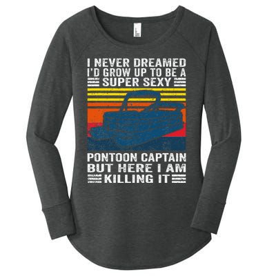 I Never Dreamed ID Grow Up To Be Super Sexy Pontoon Captain Women's Perfect Tri Tunic Long Sleeve Shirt