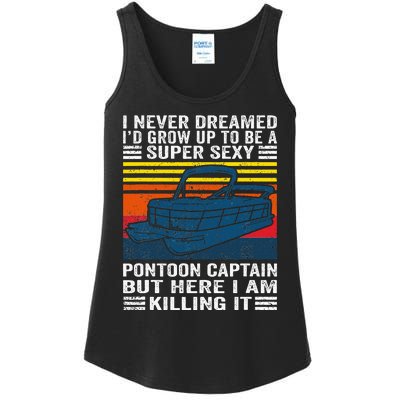 I Never Dreamed ID Grow Up To Be Super Sexy Pontoon Captain Ladies Essential Tank