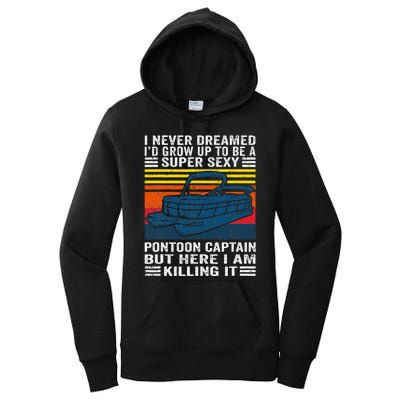 I Never Dreamed ID Grow Up To Be Super Sexy Pontoon Captain Women's Pullover Hoodie