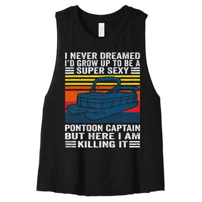 I Never Dreamed ID Grow Up To Be Super Sexy Pontoon Captain Women's Racerback Cropped Tank