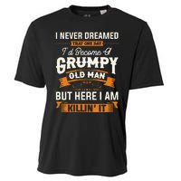 I Never Dreamed That ID Become A Grumpy Old Man Grandpa Cooling Performance Crew T-Shirt