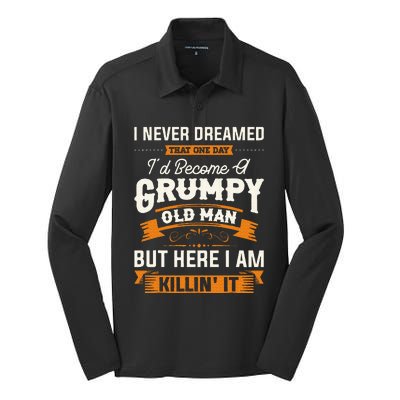 I Never Dreamed That ID Become A Grumpy Old Man Grandpa Silk Touch Performance Long Sleeve Polo