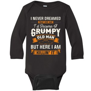 I Never Dreamed That ID Become A Grumpy Old Man Grandpa Baby Long Sleeve Bodysuit