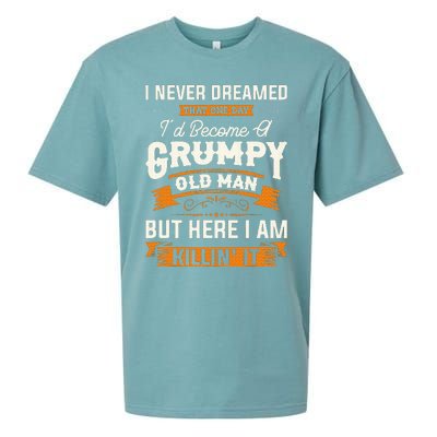 I Never Dreamed That ID Become A Grumpy Old Man Grandpa Sueded Cloud Jersey T-Shirt