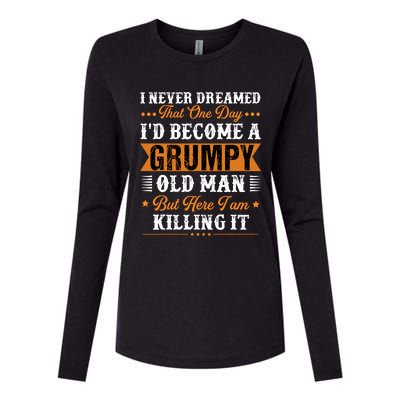 I Never Dreamed That ID Become A Grumpy Old Man Grandpa Womens Cotton Relaxed Long Sleeve T-Shirt