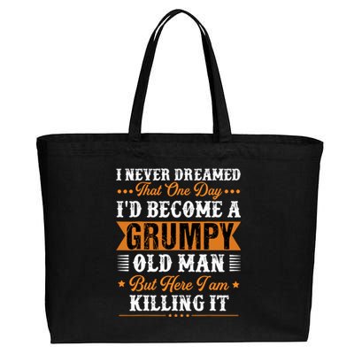 I Never Dreamed That ID Become A Grumpy Old Man Grandpa Cotton Canvas Jumbo Tote