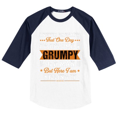 I Never Dreamed That ID Become A Grumpy Old Man Grandpa Baseball Sleeve Shirt