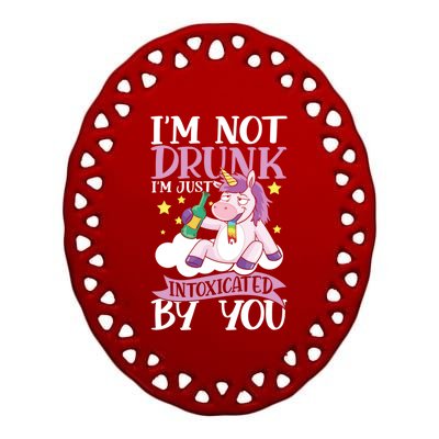 Im Not Drunk Im Just Intoxicated By You Gift Ceramic Oval Ornament