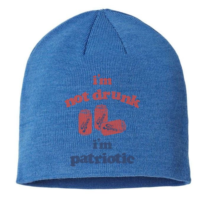 Im Not Drunk Im Patriotic Cans Gift Sustainable Beanie