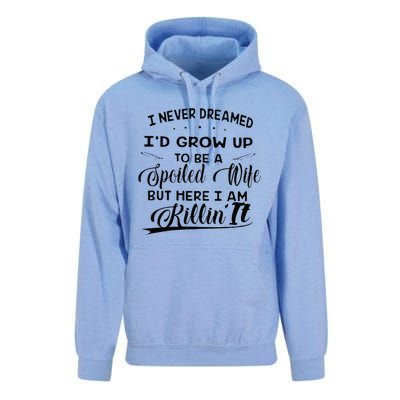 I Never Dreamed Id Grow Up To Be A Spoiled Wife Unisex Surf Hoodie