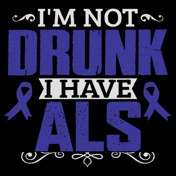 I'm Not Drunk I Have Als, Als Awareness Gift Sweatshirt