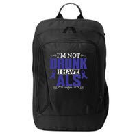 I'm Not Drunk I Have Als, Als Awareness Gift City Backpack