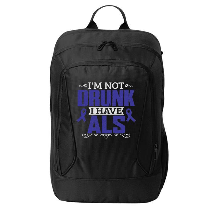 I'm Not Drunk I Have Als, Als Awareness Gift City Backpack