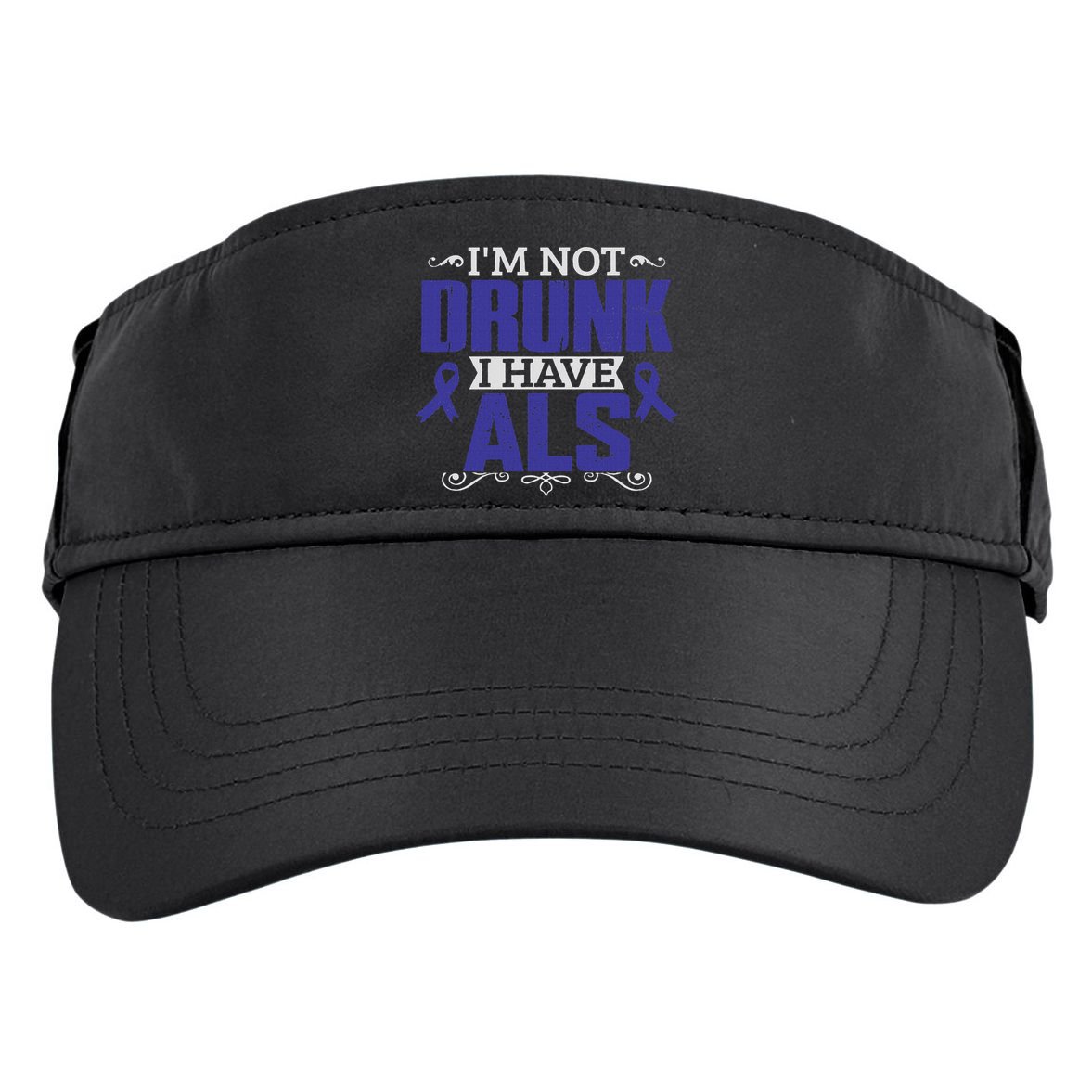 I'm Not Drunk I Have Als, Als Awareness Gift Adult Drive Performance Visor