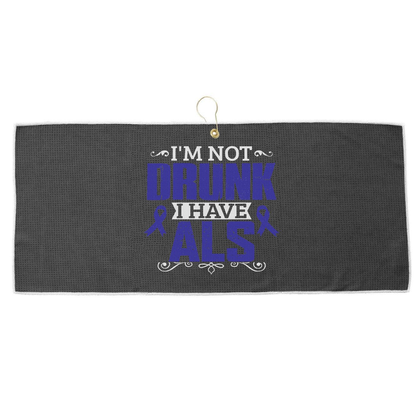 I'm Not Drunk I Have Als, Als Awareness Gift Large Microfiber Waffle Golf Towel