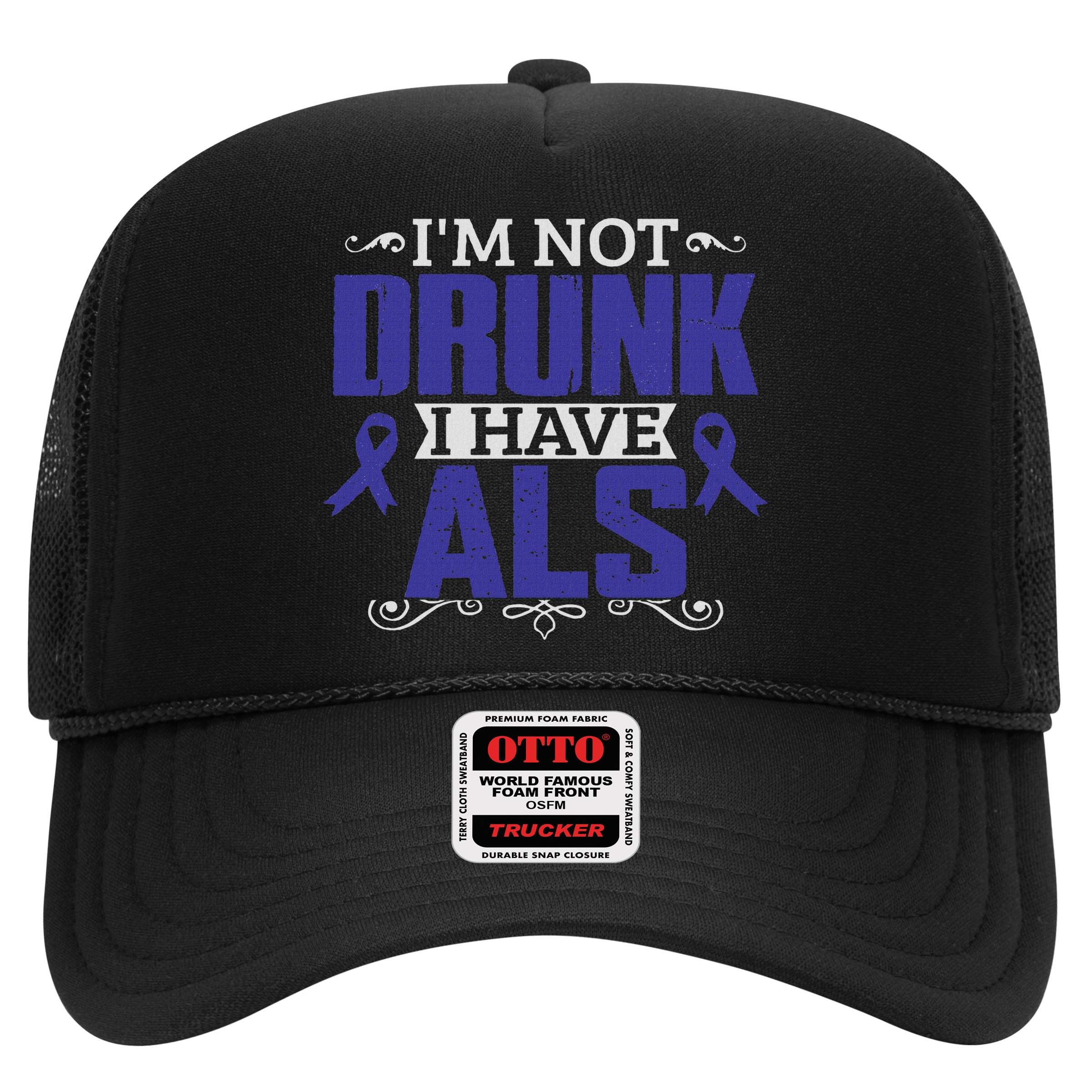 I'm Not Drunk I Have Als, Als Awareness Gift Hat