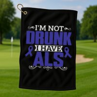 I'm Not Drunk I Have Als, Als Awareness Gift Golf Towel