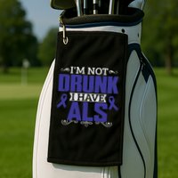 I'm Not Drunk I Have Als, Als Awareness Gift Golf Towel
